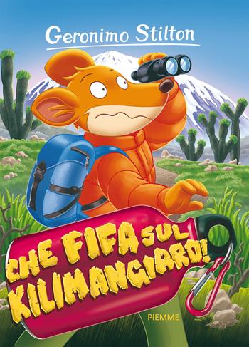 Che fifa sul Kilimangiaro! - Geronimo Stilton - Libro Piemme 2018, Storie da ridere | Libraccio.it