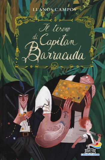 Il tesoro di capitan Barracuda - Llanos Campos - Libro Piemme 2017, Il battello a vapore | Libraccio.it