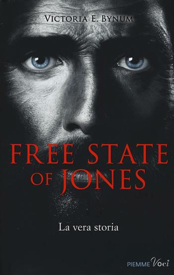 Free state of Jones - Victoria E. Bynum - Libro Piemme 2016, Piemme voci | Libraccio.it