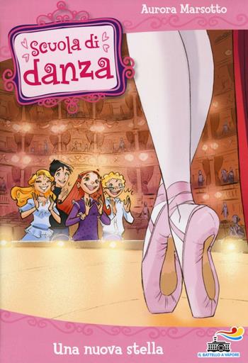 Una nuova stella - Aurora Marsotto - Libro Piemme 2016, Il battello a vapore. Scuola di danza | Libraccio.it