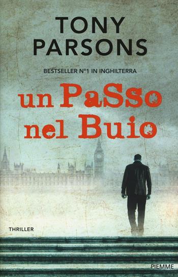 Un passo nel buio - Tony Parsons - Libro Piemme 2016 | Libraccio.it