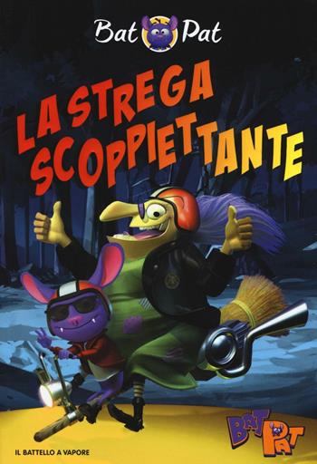 La strega scoppiettante - Bat Pat - Libro Piemme 2017, Il battello a vapore. Bat Pat | Libraccio.it