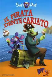 Il pirata Dente Cariato. Ediz. a colori