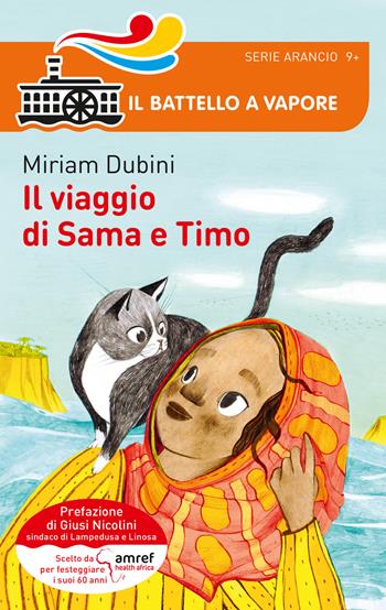 Il viaggio di Sama e Timo - Miriam Dubini - Libro Piemme 2017, Il battello a vapore. Serie arancio | Libraccio.it