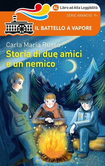 Storia di due amici e un nemico. Ediz. ad alta leggibilità - Carla Maria Russo - Libro Piemme 2018, Il battello a vapore. Serie arancio | Libraccio.it