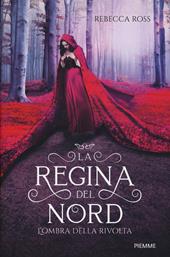 L'ombra della rivolta. La regina del Nord