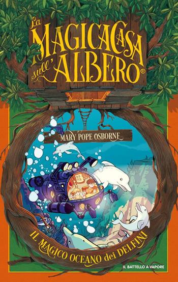 Il magico oceano dei delfini - Mary P. Osborne - Libro Piemme 2016, Il battello a vapore. La magica casa sull'albero | Libraccio.it
