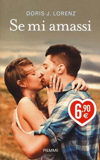 Se mi amassi. Ediz. illustrata - Doris J. Lorenz - Libro Piemme 2016, Piemme pocket | Libraccio.it