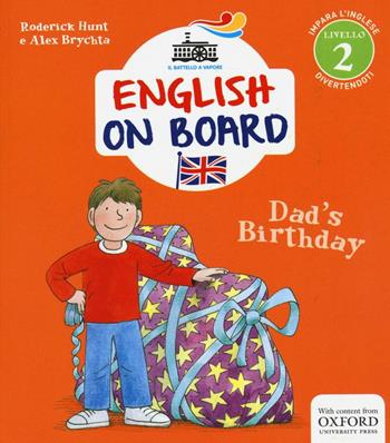 Dad's birthday. Impara l'inglese divertendoti. Livello 2. Ediz. illustrata - Roderick Hunt, Alex Brychta - Libro Piemme 2016, Il battello a vapore. English on board | Libraccio.it