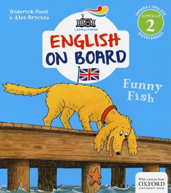 Funny fish. Impara l'inglese divertendoti. Livello 2. Ediz. illustrata - Roderick Hunt, Alex Brychta - Libro Piemme 2016, Il battello a vapore. English on board | Libraccio.it