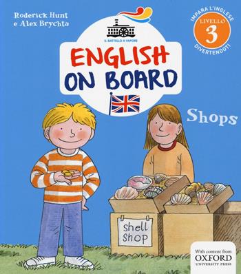 Shops. Impara l'inglese divertendoti. Livello 3. Ediz. illustrata - Roderick Hunt, Alex Brychta - Libro Piemme 2016, Il battello a vapore. English on board | Libraccio.it