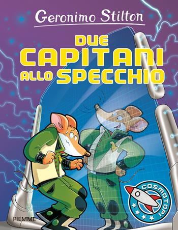 Due capitani allo specchio - Geronimo Stilton - Libro Piemme 2017, I Cosmotopi | Libraccio.it