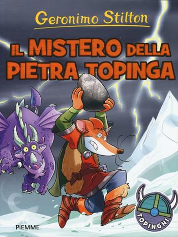 Il mistero della pietra topinga. Ediz. a colori - Geronimo Stilton - Libro Piemme 2017, I Topinghi | Libraccio.it