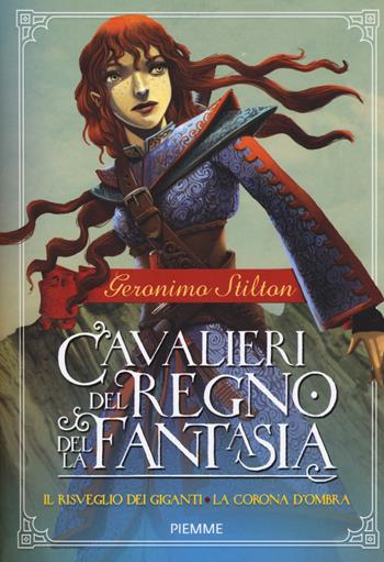 Il risveglio dei giganti-La corona d'ombra. Cavalieri del Regno della Fantasia. Vol. 2 - Geronimo Stilton - Libro Piemme 2017, Cronache | Libraccio.it