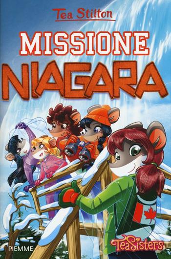 Missione Niagara - Tea Stilton - Libro Piemme 2017, Tea Sisters | Libraccio.it