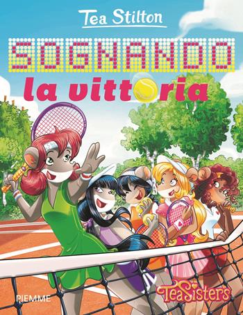Sognando la vittoria. Ediz. a colori - Tea Stilton - Libro Piemme 2017, Tea Sisters. Vita al college | Libraccio.it