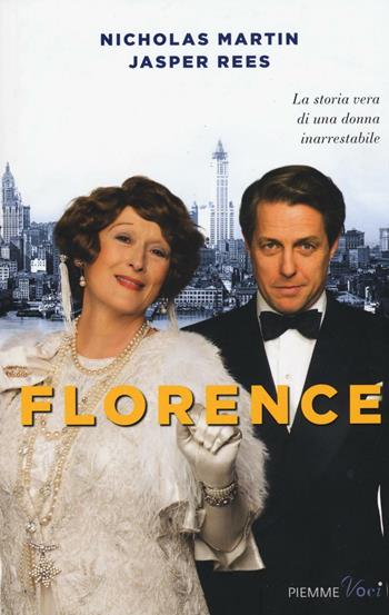 Florence - Nicholas Martin, Jasper Rees - Libro Piemme 2016, Piemme voci | Libraccio.it