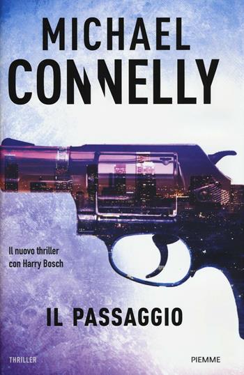 Il passaggio - Michael Connelly - Libro Piemme 2017 | Libraccio.it