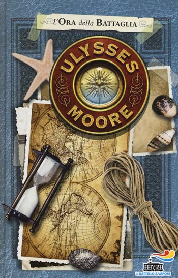 L' ora della battaglia - Ulysses Moore - Libro Piemme 2017, Il battello a vapore. Ulysses Moore | Libraccio.it