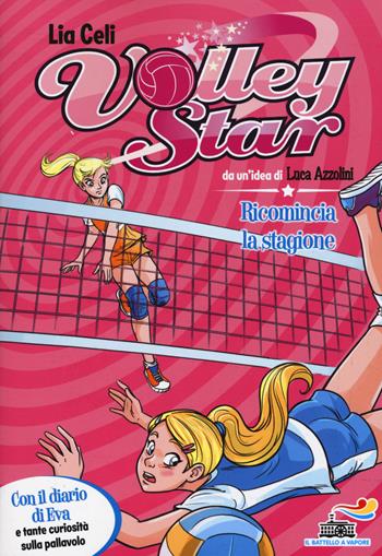 Ricomincia la stagione. Ediz. illustrata - Lia Celi - Libro Piemme 2017, Il battello a vapore. Volley Star | Libraccio.it