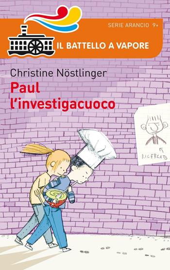Paul l'investigacuoco - Christine Nöstlinger - Libro Piemme 2016, Il battello a vapore. Serie arancio | Libraccio.it