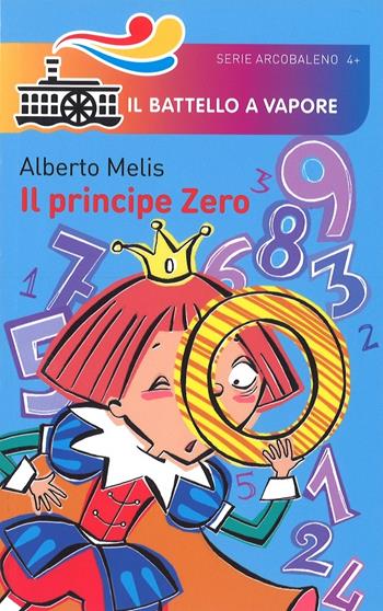 Il principe Zero - Alberto Melis - Libro Piemme 2016, Il battello a vapore. Serie arcobaleno | Libraccio.it