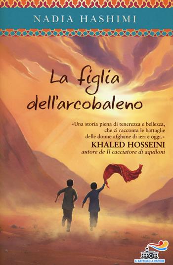 La figlia dell'arcobaleno - Nadia Hashimi - Libro Piemme 2017, Il battello a vapore | Libraccio.it