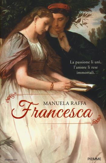 Francesca - Manuela Raffa - Libro Piemme 2017 | Libraccio.it