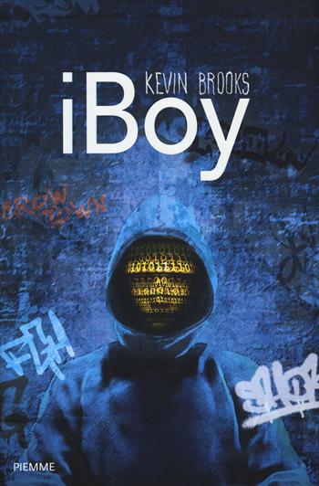 iBoy - Kevin Brooks - Libro Piemme 2017, Freeway | Libraccio.it