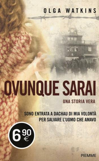 Ovunque sarai. Una storia vera - Olga Watkins, James Gillespie - Libro Piemme 2017 | Libraccio.it