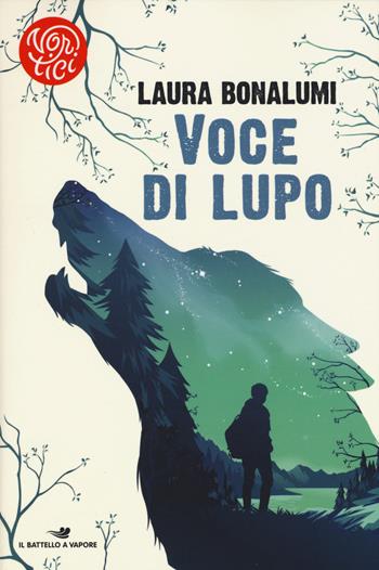 Voce di lupo - Laura Bonalumi - Libro Piemme 2017, Il battello a vapore. Vortici | Libraccio.it