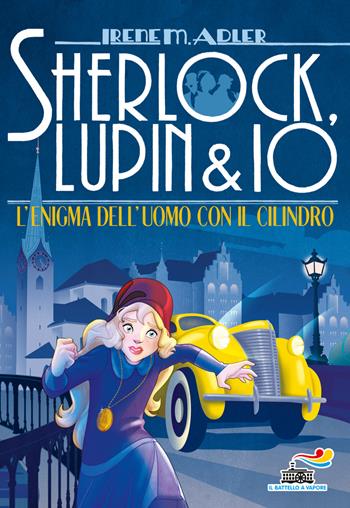 L' enigma dell'uomo con il cilindro - Irene M. Adler - Libro Piemme 2017, Il battello a vapore. Sherlock, Lupin & io | Libraccio.it
