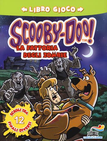 La fattoria degli zombie - Scooby-Doo - Libro Piemme 2017, Il battello a vapore. Scooby-Doo! | Libraccio.it