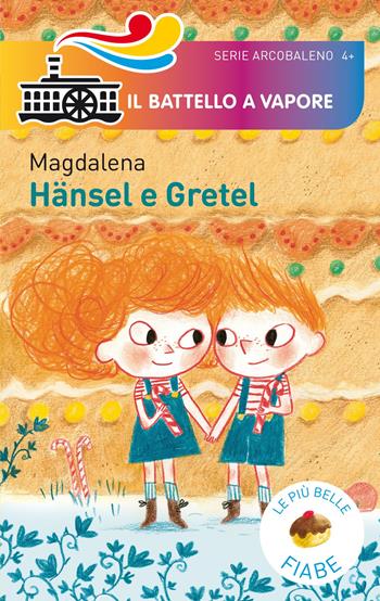 Hansel e Gretel. Ediz. a colori - Magdalena - Libro Piemme 2017, Il battello a vapore. Serie arcobaleno | Libraccio.it
