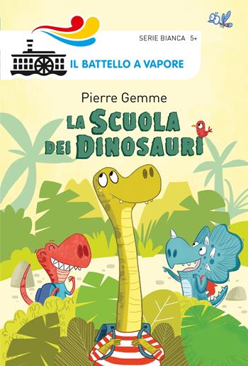 La scuola dei dinosauri. Ediz. a colori - Pierre Gemme - Libro Piemme 2018, Il battello a vapore. Serie bianca | Libraccio.it