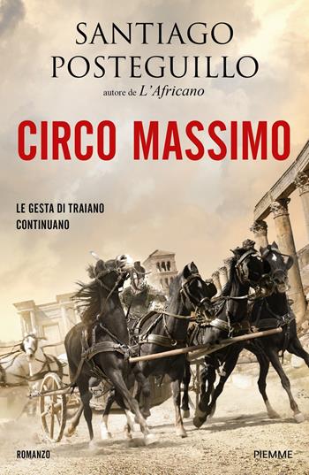 Circo Massimo - Santiago Posteguillo - Libro Piemme 2017 | Libraccio.it