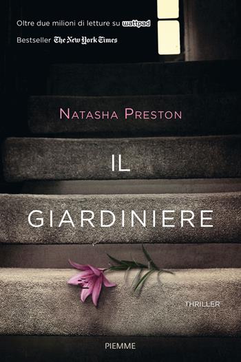 Il giardiniere - Natasha Preston - Libro Piemme 2017 | Libraccio.it