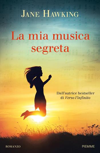 La mia musica segreta - Jane Hawking - Libro Piemme 2017 | Libraccio.it