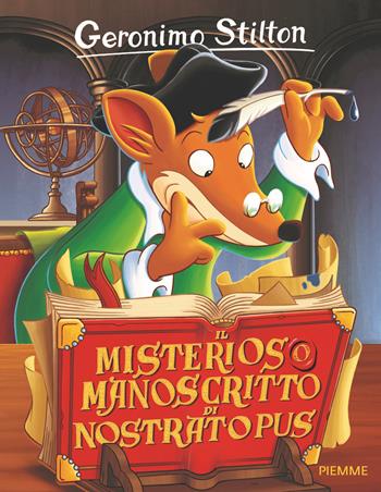Il misterioso manoscritto di Nostratopus - Geronimo Stilton - Libro Piemme 2017, Storie da ridere | Libraccio.it