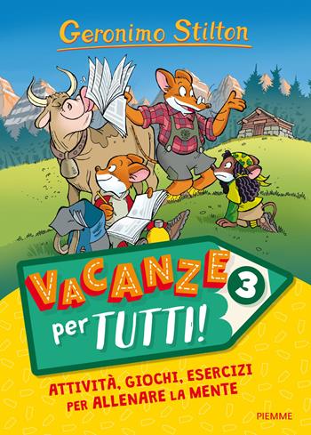 Vacanze per tutti. Vol. 3 - Geronimo Stilton - Libro Piemme 2017 | Libraccio.it