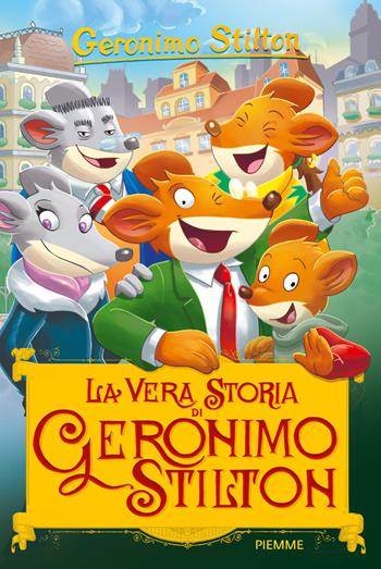 La vera storia di Geronimo Stilton. Ediz. a colori - Geronimo Stilton - Libro Piemme 2017, One shot | Libraccio.it