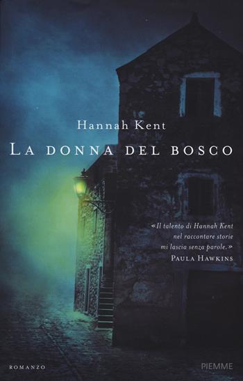 La donna del bosco - Hannah Kent - Libro Piemme 2017 | Libraccio.it