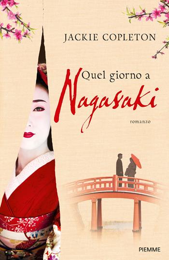 Quel giorno a Nagasaki - Jackie Copleton - Libro Piemme 2018 | Libraccio.it
