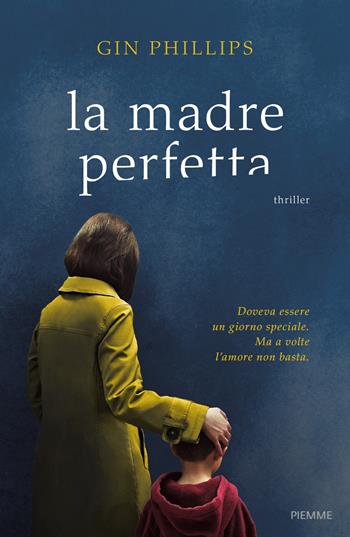 La madre perfetta - Gin Phillips - Libro Piemme 2018 | Libraccio.it