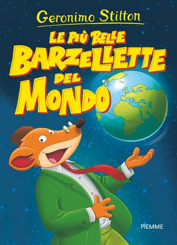 Le più belle barzellette del mondo - Geronimo Stilton - Libro Piemme 2018, Barzellette | Libraccio.it