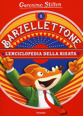 Il barzellettone. L'enciclopedia della risata - Geronimo Stilton - Libro Piemme 2018, Barzellette | Libraccio.it