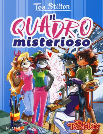 Il quadro misterioso. Ediz. a colori - Tea Stilton - Libro Piemme 2018, Tea Sisters. Vita al college | Libraccio.it