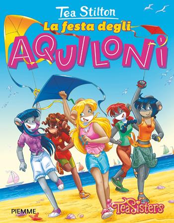 La festa degli aquiloni. Ediz. a colori - Tea Stilton - Libro Piemme 2018, Tea Sisters. Vita al college | Libraccio.it