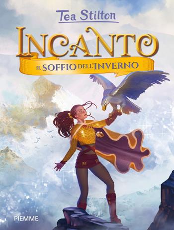 Il soffio dell'inverno. Incanto - Tea Stilton - Libro Piemme 2018, Incanto | Libraccio.it