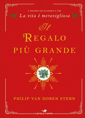 Il regalo più grande - Philip van Doren Stern - Libro Piemme 2017, Il battello a vapore | Libraccio.it